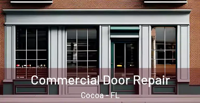 Commercial Door Repair Cocoa - FL
