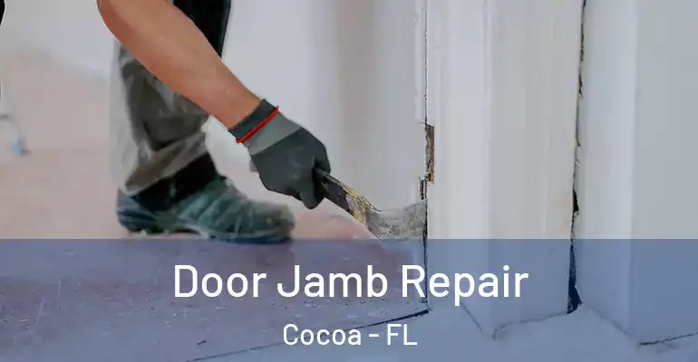 Door Jamb Repair Cocoa - FL