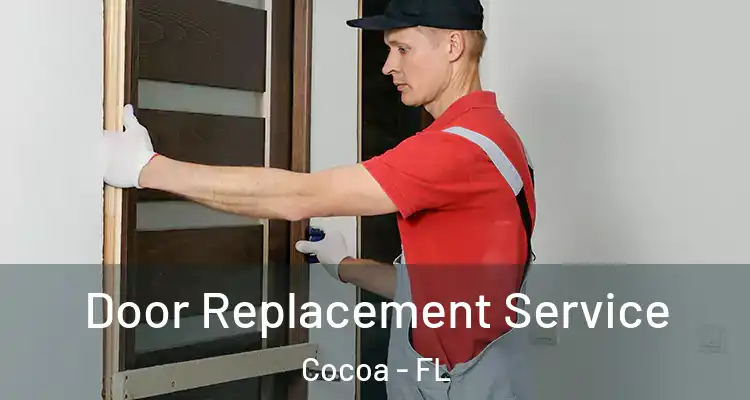 Door Replacement Service Cocoa - FL