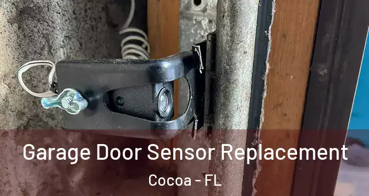Garage Door Sensor Replacement Cocoa - FL