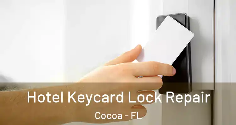 Hotel Keycard Lock Repair Cocoa - FL