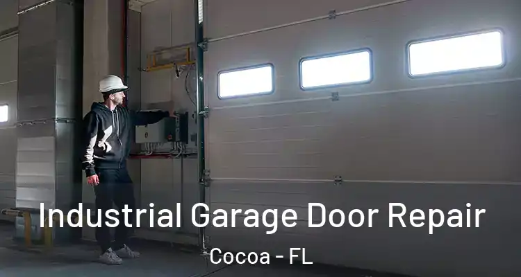 Industrial Garage Door Repair Cocoa - FL