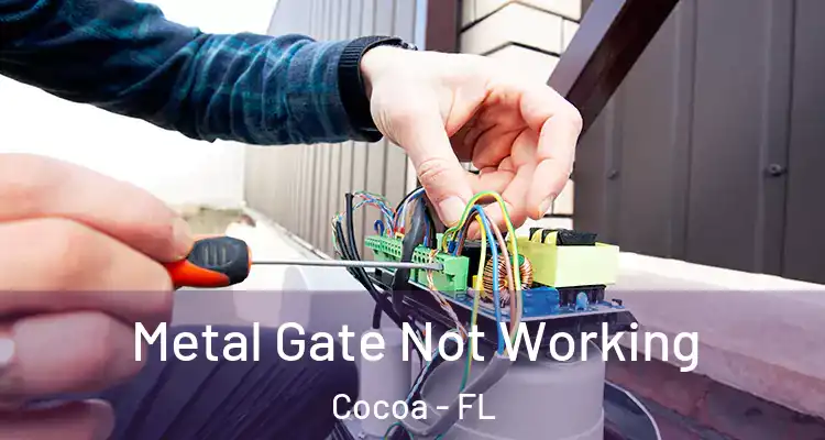 Metal Gate Not Working Cocoa - FL