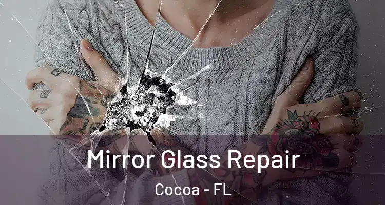 Mirror Glass Repair Cocoa - FL