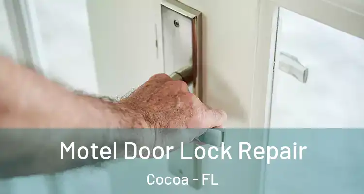Motel Door Lock Repair Cocoa - FL