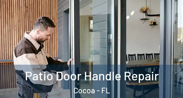Patio Door Handle Repair Cocoa - FL