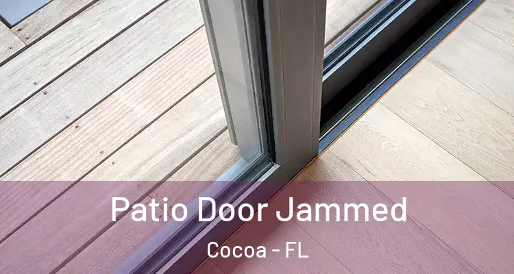 Patio Door Jammed Cocoa - FL