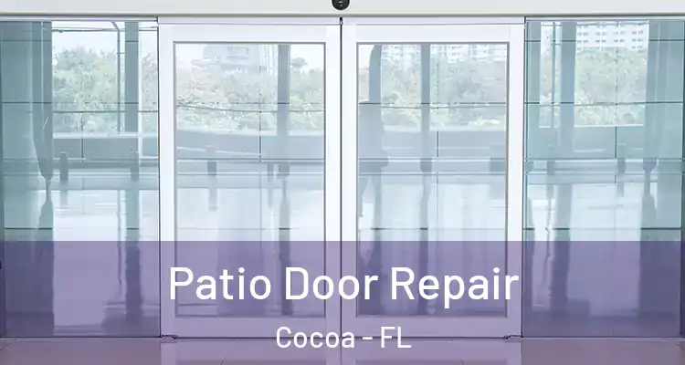Patio Door Repair Cocoa - FL