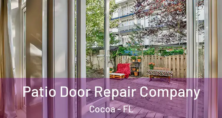 Patio Door Repair Company Cocoa - FL