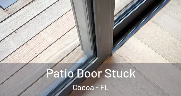  Patio Door Stuck Cocoa - FL