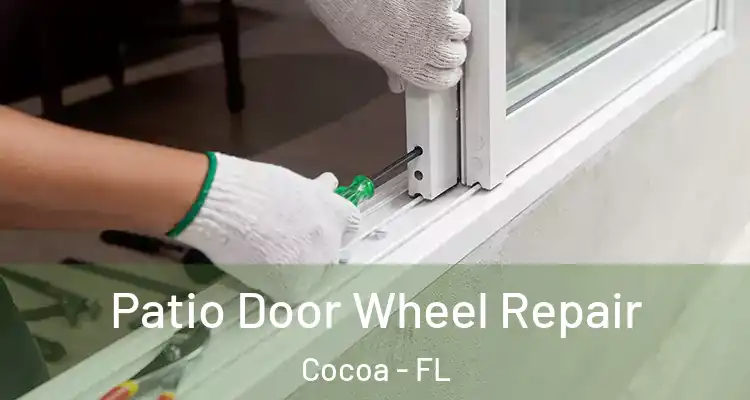 Patio Door Wheel Repair Cocoa - FL