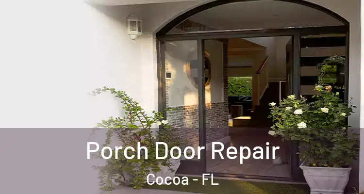 Porch Door Repair Cocoa - FL