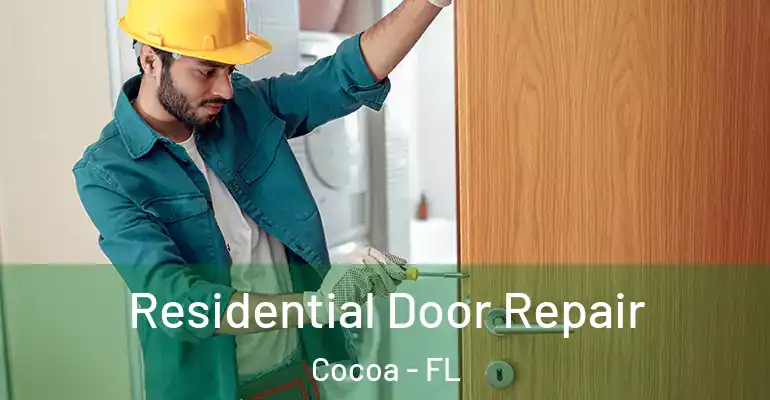 Residential Door Repair Cocoa - FL
