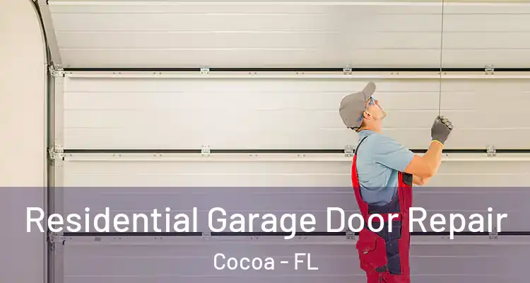 Residential Garage Door Repair Cocoa - FL