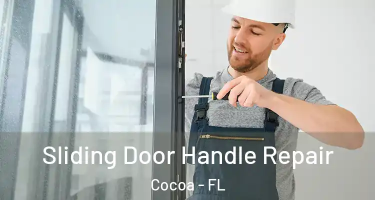 Sliding Door Handle Repair Cocoa - FL
