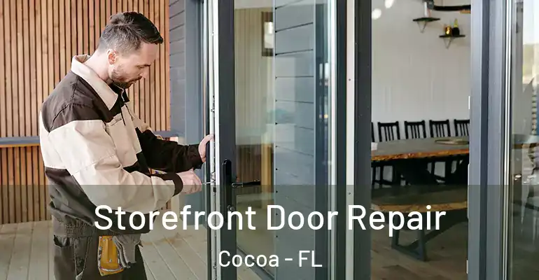 Storefront Door Repair Cocoa - FL