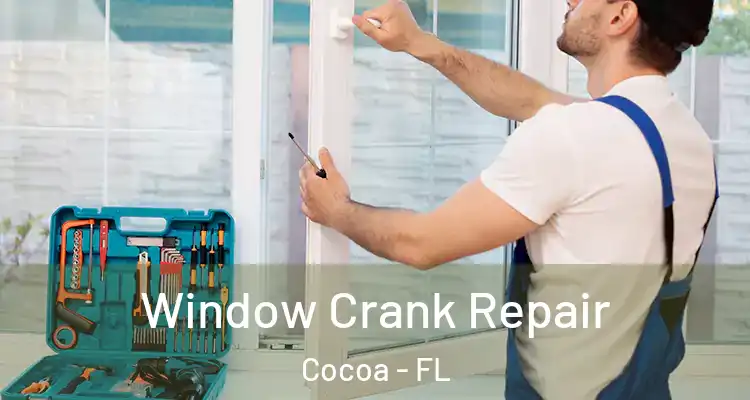 Window Crank Repair Cocoa - FL